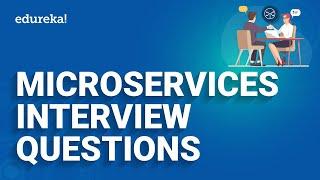 Microservices Interview Questions and Answers | Microservices Architecture Training | Edureka