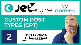 CUSTOM POST TYPES con Jet Engine para WordPress - CURSO de JET ENGINE #2 - Tutorial en Español