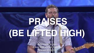 Praises (Be Lifted High) | Paul McClure | Bethel Church