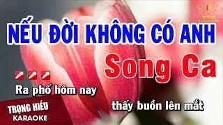 Karaoke Nếu Đời Không Có Anh Song Ca Nhạc Sống | Trọng Hiếu