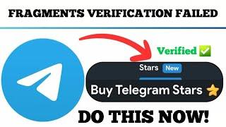 Fragment.com Verification Failed - Do This To Be Able To Start Buying Telegram Stars