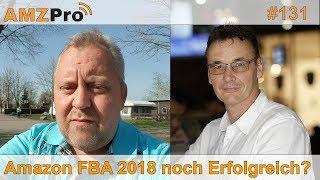 Amazon FBA 2018 - Erfolg noch möglich? | Interview |  #131 | AMZPro Live