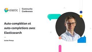 ElasticCC: Auto-complétion et auto-completions avec Elasticsearch