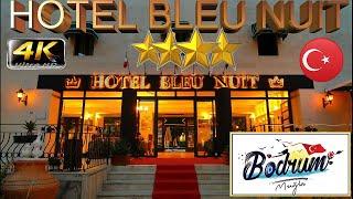 4K BODRUM HOTEL BLEU NUIT 2024  GOOD BEACH RESORT MUGLA TURKEY