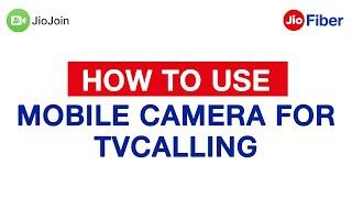 How to Use Mobile Camera for TV Calling - Reliance Jio