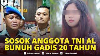 Sosok Anggota TNI AL Bunuh Gadis 20 Tahun di Sorong, Bertugas di Koarmada III Pangkat KLS