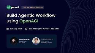 Build Agentic Workflows using OpenAGI | RAG and Agents Bootcamp