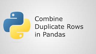How to Combine Duplicate or Similar Rows in a Python Pandas DataFrame