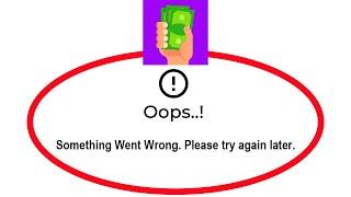 How To Fix Money Bank 3D Apps Oops Something Went Wrong Please Try Again Later Error