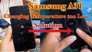 Samsung A31 Charging temperature too low Solution