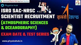 ISRO SAC-NRSC Scientist Recruitment (Atmospheric Sciences & Oceanography) Exam Date and Test Series