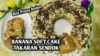 BOLU PISANG AMBON PANGGANG TAKARAN SENDOK |BANANA SOFT CAKE DAPUR AB