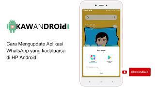 Tutorial Cara MUDAH dan SEDERHANA UPDATE WHATSAPP KADALUARSA di HP ANDROID | KAWANDROID