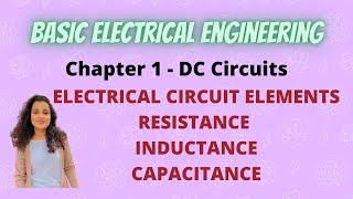 1. Electrical Circuit Elements - Resistance, Inductance, Capacitance |BEE|