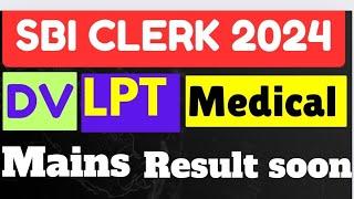 SBI CLERK 2024 result out soon DV LPT MEDICAL process explained in detailed