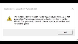 Fix Rainbow Six Extraction Error Driver Version NVIDIA Is Not Supported, Supported Version Is 471.41