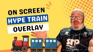 Increase your SUBS & BITS with an ON SCREEN HYPE TRAIN