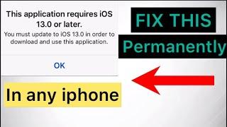 how to fix this application requires ios13 or later in iphone 5,5s,6 | Technical mamoon