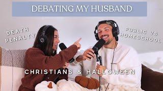 My Husband and I Debate: Is Halloween Evil, Death Penalty, Home vs Public School, & Santa!