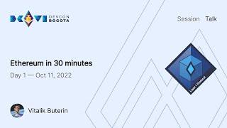 Ethereum in 30 minutes by Vitalik Buterin  | Devcon Bogotá