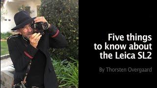 5 things that makes you want the Leica SL2 - By Thorsten von Overgaard (Leica SL2 Review Episode 1)