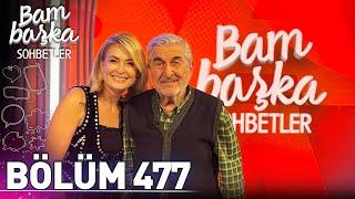 Bambaşka Sohbetler 477. Bölüm - Cihat Tamer | 'Yaşadığım En Renkli Dönem Siyah Beyazdı'