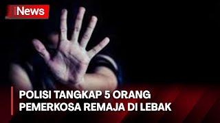 Polisi Tangkap 5 Orang Pemerkosa Remaja di Lebak, Banten
