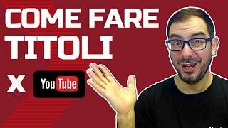 Come scrivere un titolo EFFICACE per Video YouTube. E Copertina VINCENTE