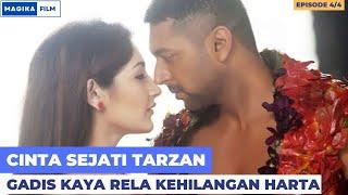 [4/4] Cinta Sejati Tarzan Gadis Kaya Rela Kehilangan Semua Hartanya‼️ Magika Film || Tarzan India