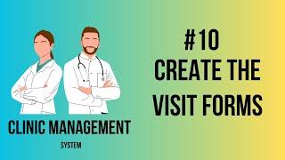 Clinic Management System | Create the Visit Forms| Part-10