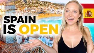 Spain is OPEN!  Reopening for Tourism in 2021 