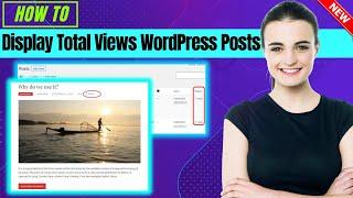 How To Add Post View Counter In WordPress 2024 | Display Total Views on WordPress Posts
