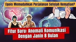 TERNYATA BEGINI RASANYA KOMUNIKASI DENGAN ROH JANIN DI PERUT