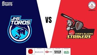 JNS TOROS - VS - SVKM BLAZING STRIKERS | MATCH 85 | BSSDCC | SEASON 12 | 2024-25