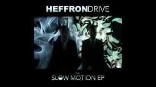 Heffron Drive - Slow Motion (Official Audio)