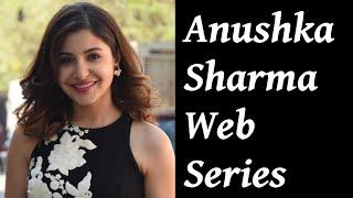 Anushka Sharma Web Series