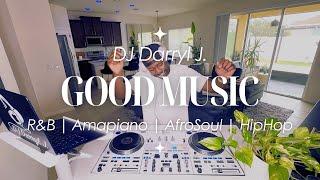 Amapiano R&B Hip Hop AfroSoul Mix | Good Music Ep1 | DJ Darryl J