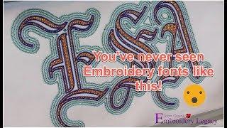 EMBROIDERY FONTS LIKE YOU"VE NEVER SEEN BEFORE - Embroidery Legacy Update