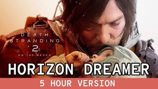 DEATH STRANDING 2 - "HORIZON DREAMER" - Music By Daichi Miura - 5 HOURS