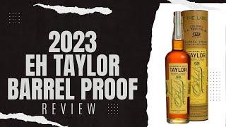 EH Taylor Barrel Proof Review: With Great Outtakes!