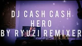 DJ CASH CASH - HERO - BY RYUZI REMICUSA VIRAL 2021