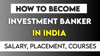 How To Become Investment Banker in India in 2024 ? | Full Process