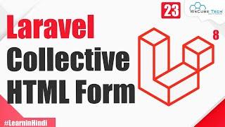 Laravel Collective Html Form Package and Installation (in Hindi) | Laravel 8 Tutorial #23