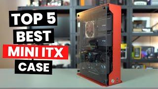 Top 5: Best Mini ITX Case (2024)
