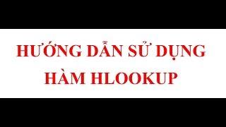 HƯỚNG DẪN SỬ DỤNG HÀM HLOOKUP TRONG EXCEL