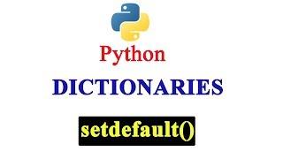 Python Tutorial - Dictionary Method | setdefault()