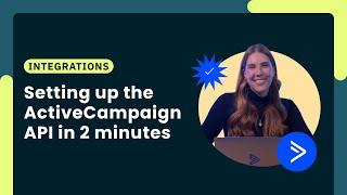 Getting Started with the ActiveCampaign API in 2 Minutes