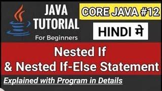 Nested If Java Hindi || Java Nested If Else || Java Programming Nested If Else