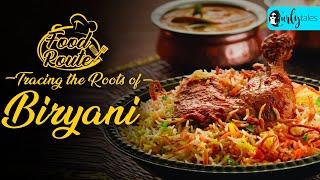 Tracing The History & Origin Of Biryani | Food Route Ep 2 | Curly Tales