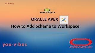 How to add schema to workspace || Oracle Apex Tutorial Lecture 07